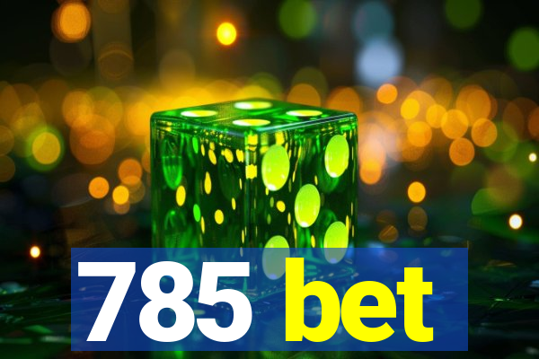 785 bet